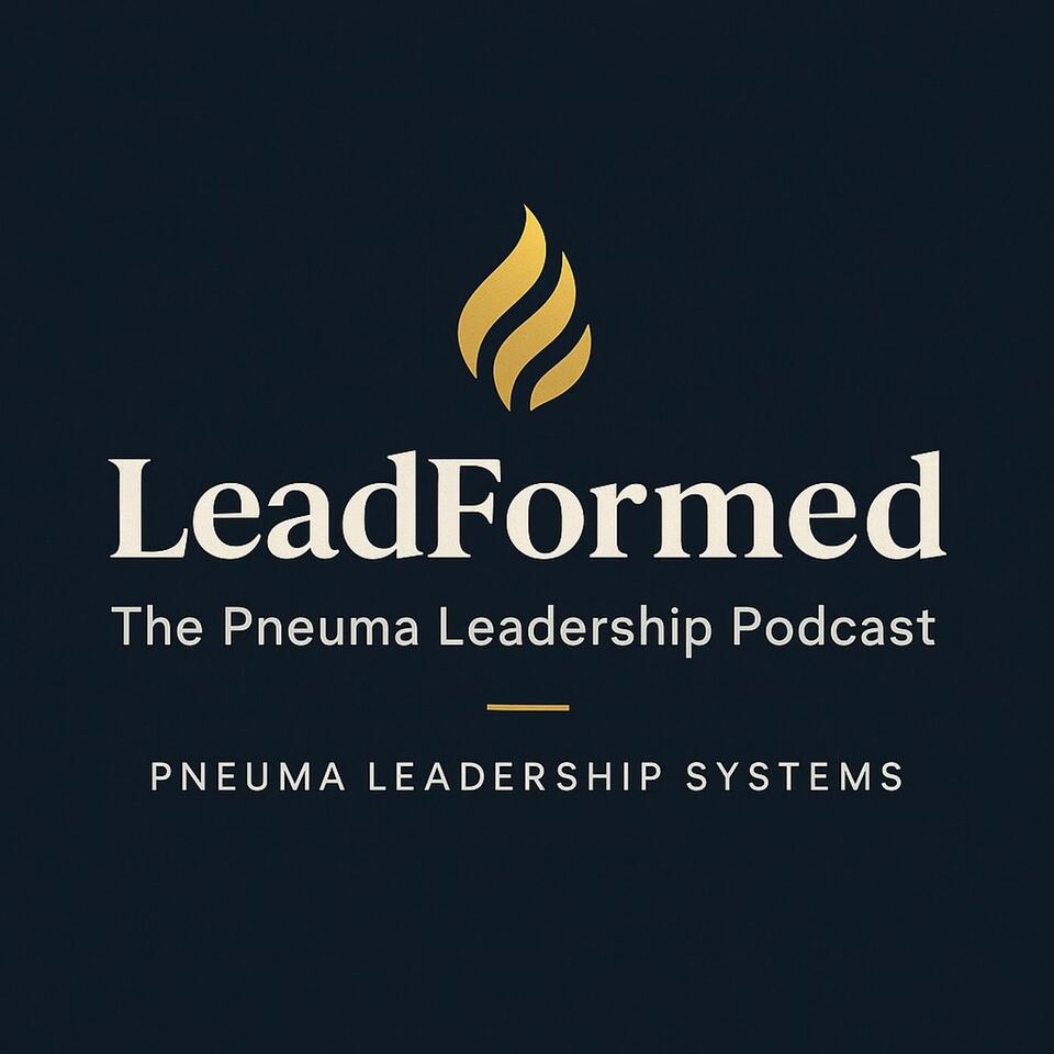 LeadFormed — The Pneuma Leadership Podcast