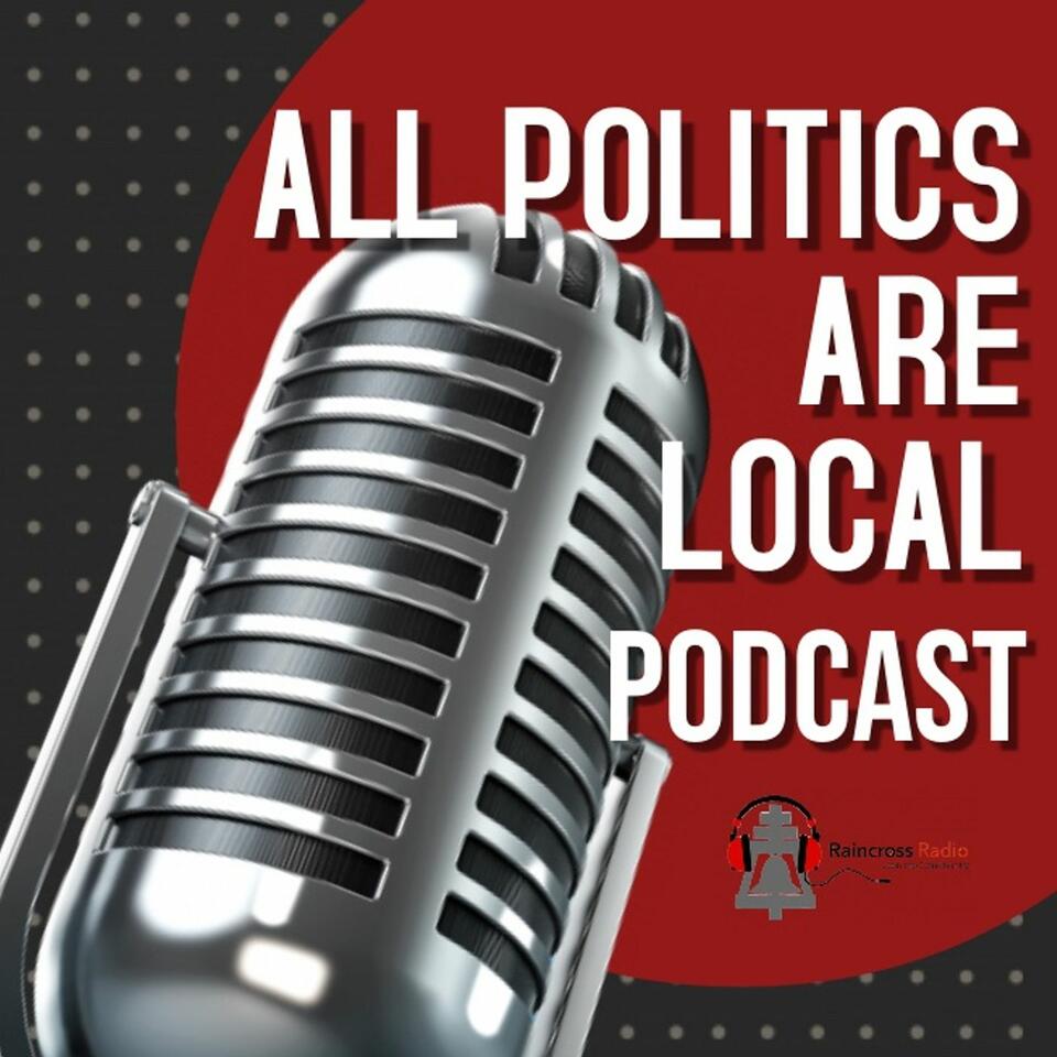 All Politics Are Local Podcast