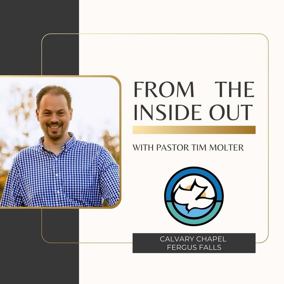 From the Inside Out with Pastor Tim Molter