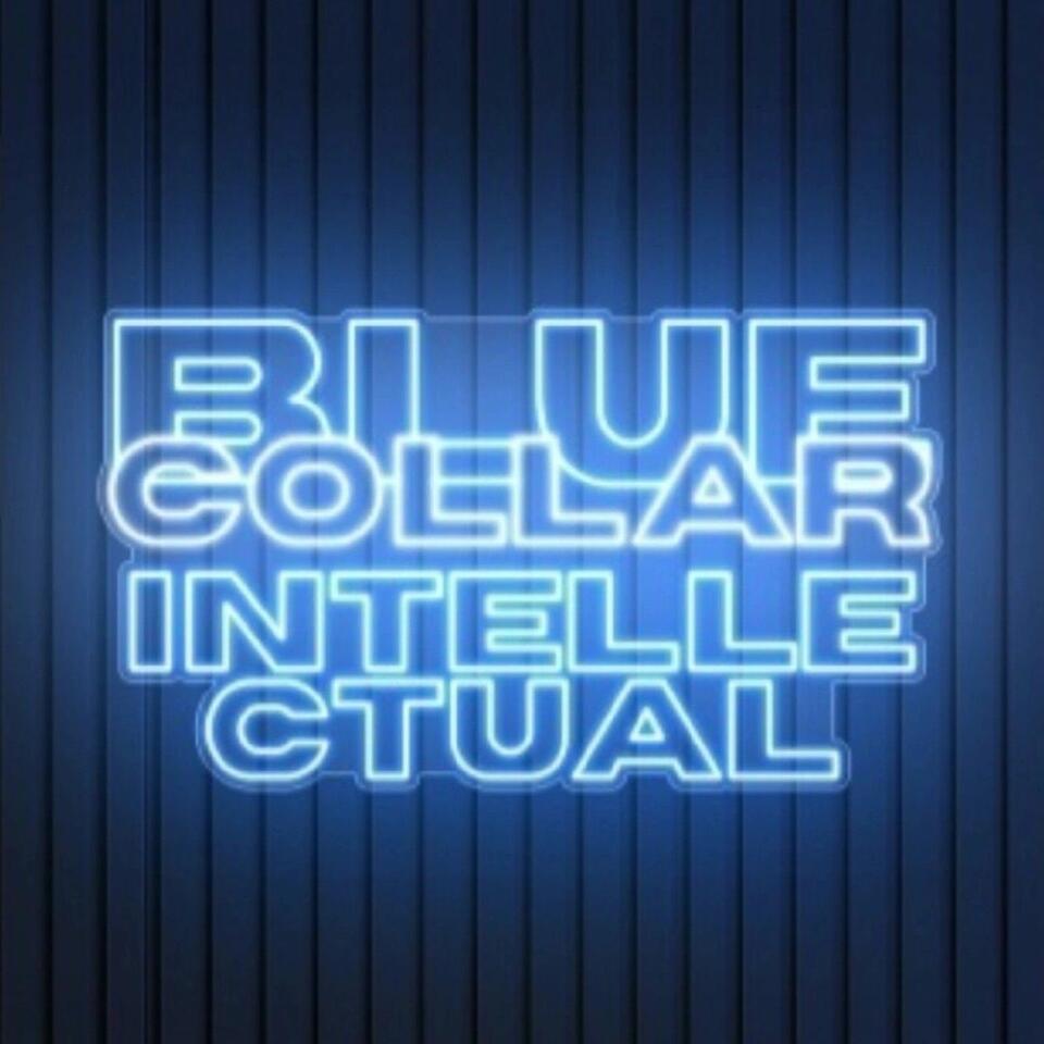 Blue Collar Intellectual