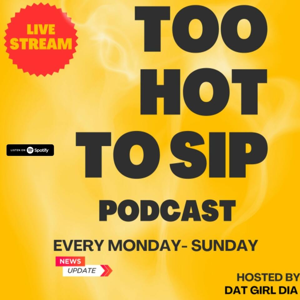 Too Hot To Sip