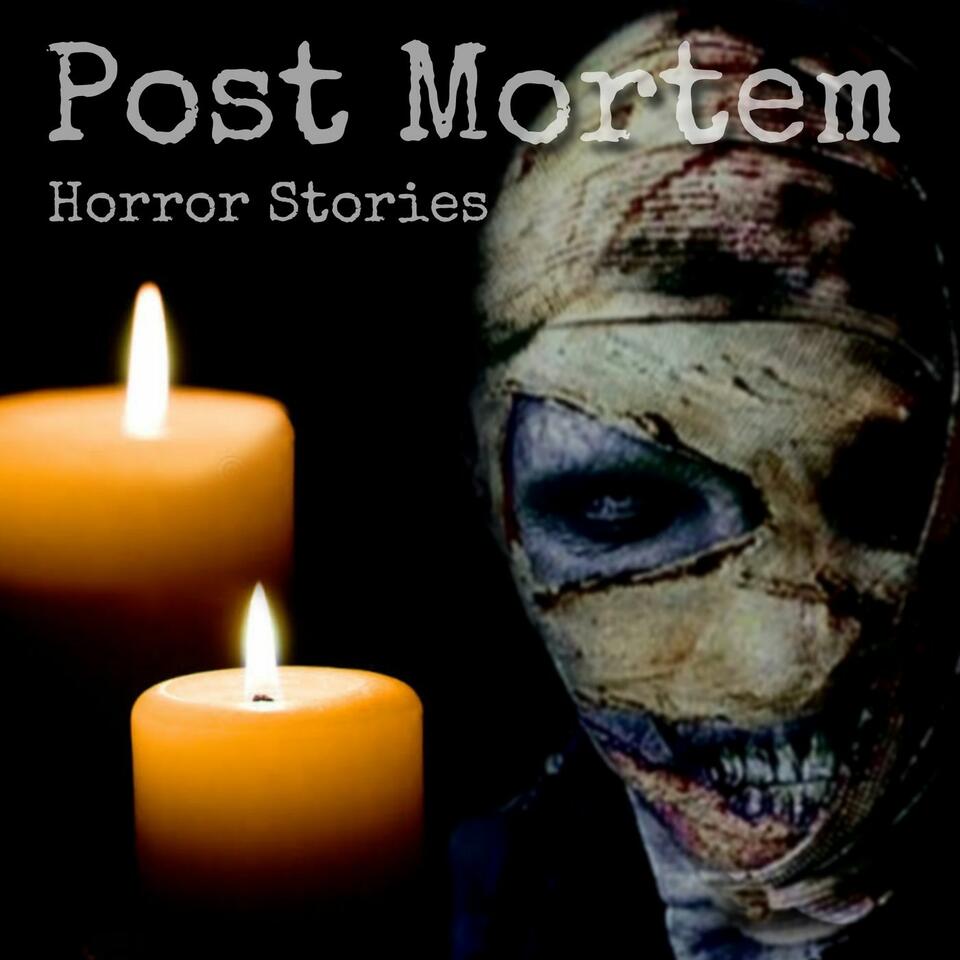 Post Mortem Horror Stories