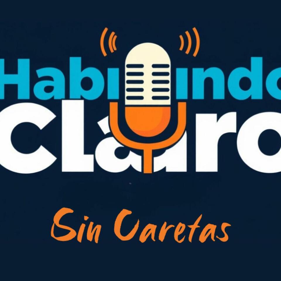 Hablando claro, sin caretas