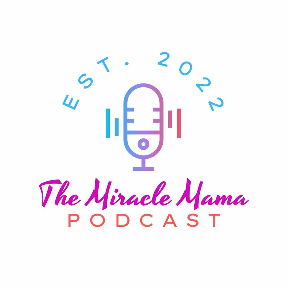 The Miracle Mama Podcast