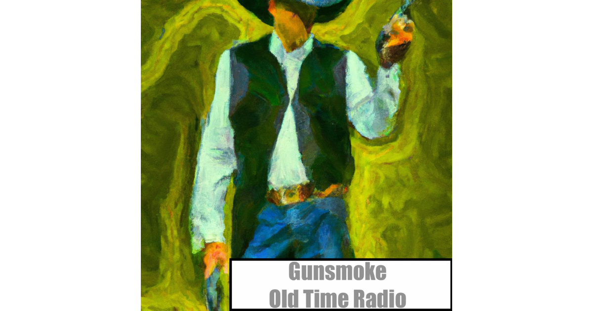 Gunsmoke an episode of Gunsmoke - Old Time Radio - Gunsmoke - Old Time ...