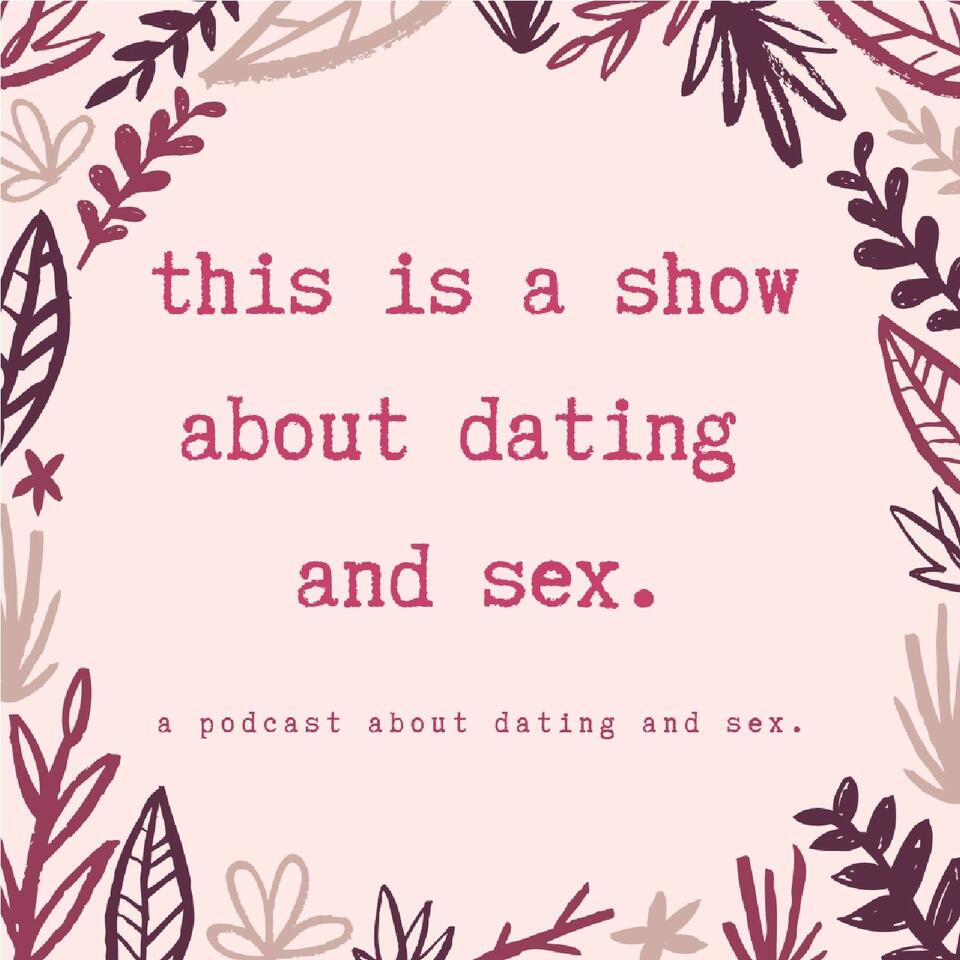 this is a show about dating and sex. | iHeart