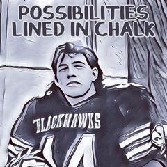 Possibilities Lined in Chalk