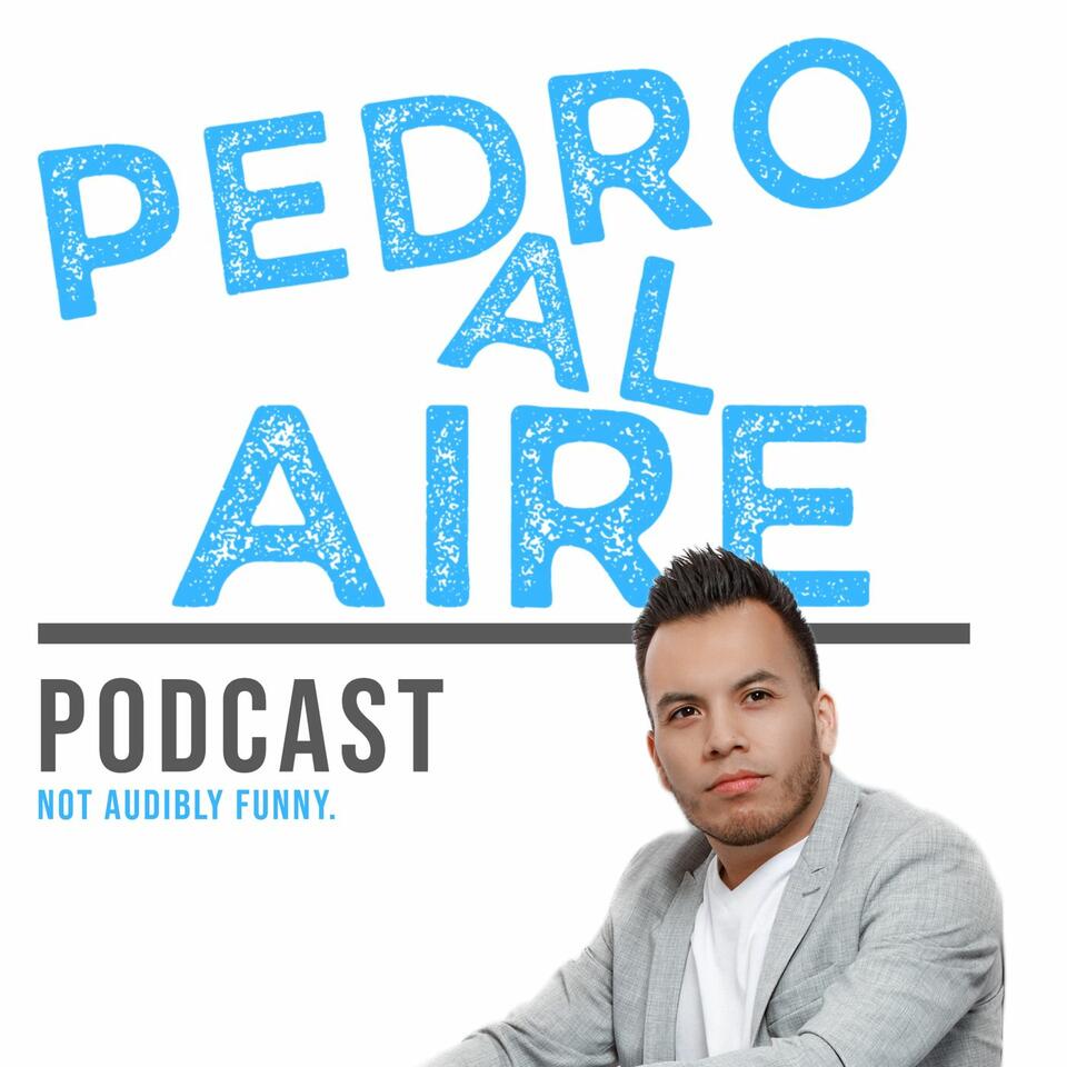 Pedro Al Aire Podcast