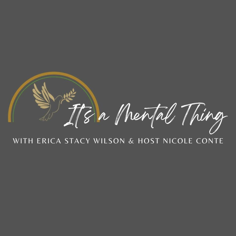 It's a Mental Thing Podcast with Erica Wilson