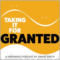 Taking it for Granted Ep 162 - Dave Logan - Taking it for Granted