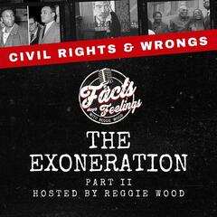 The Exoneration pt. 2 - Facts Over Feelings