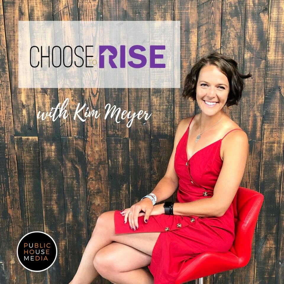 Choose to Rise