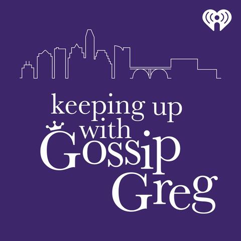 Keeping Up with Gossip Greg