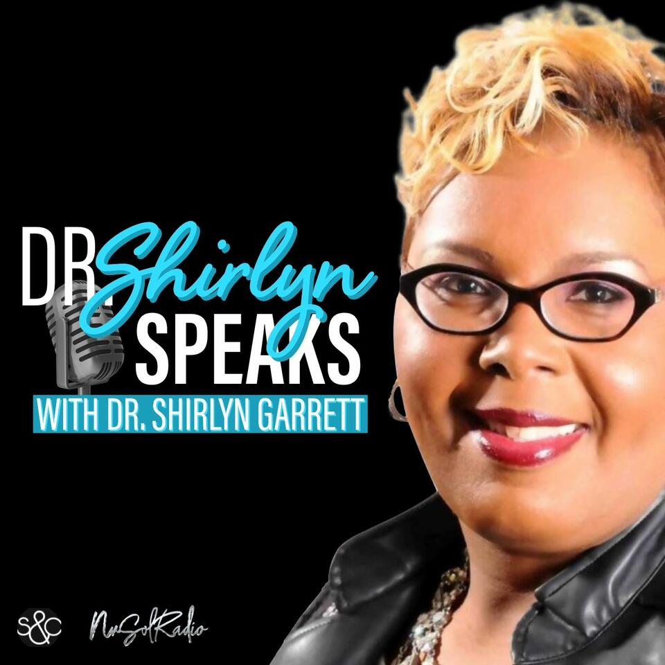 Dr. Shirlyn Speaks with Shirlyn Garrett