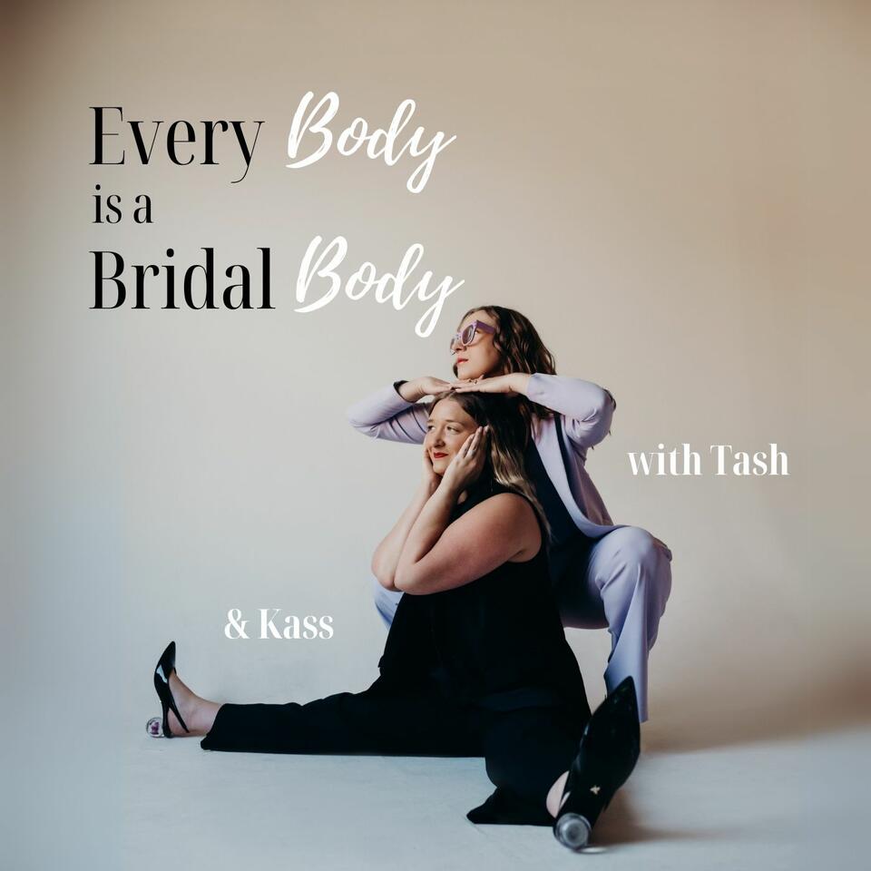 Every Body is a Bridal Body