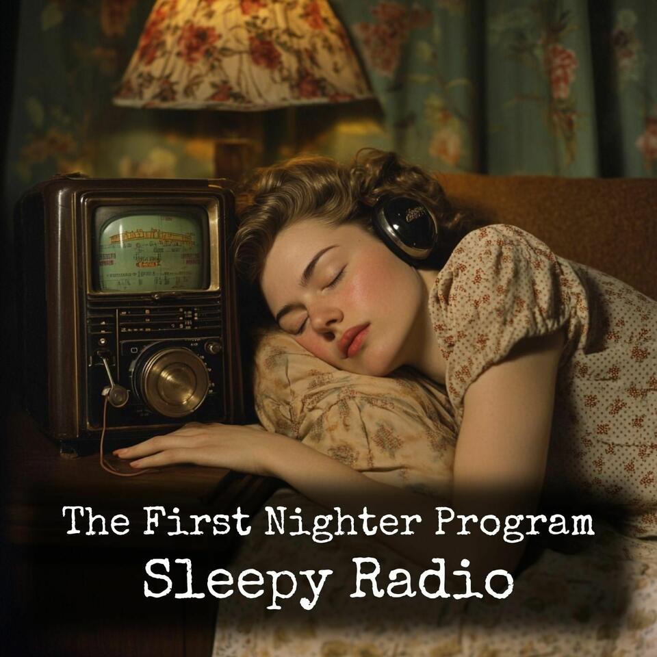 The First Nighter Program - Sleepy Radio