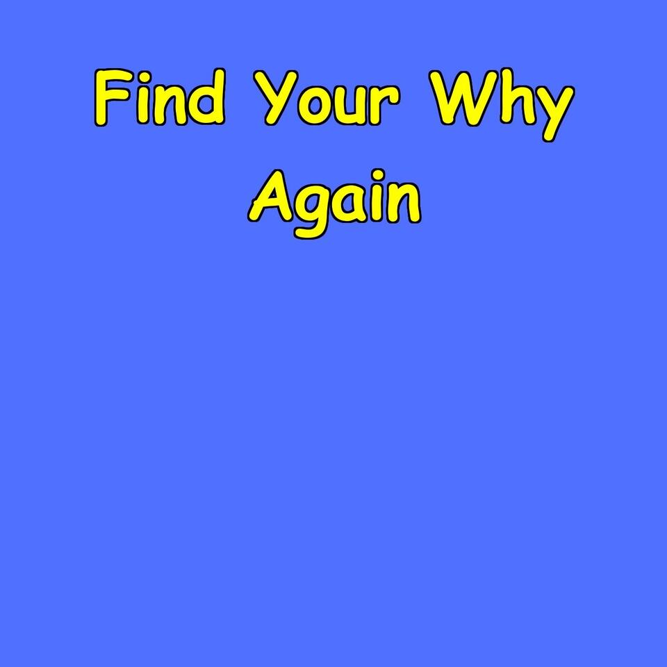 Find Your Why Again | 5-Minute Purpose Refresher