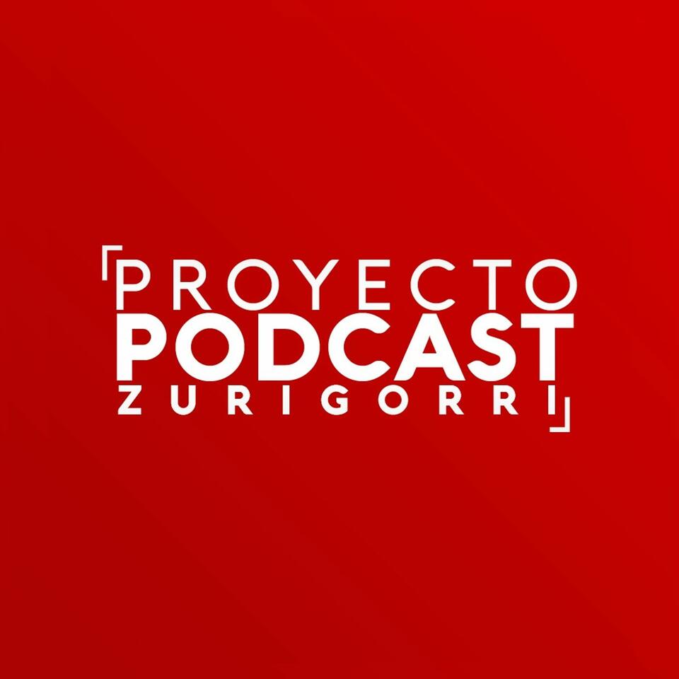 Proyecto Podcast Zurigorri