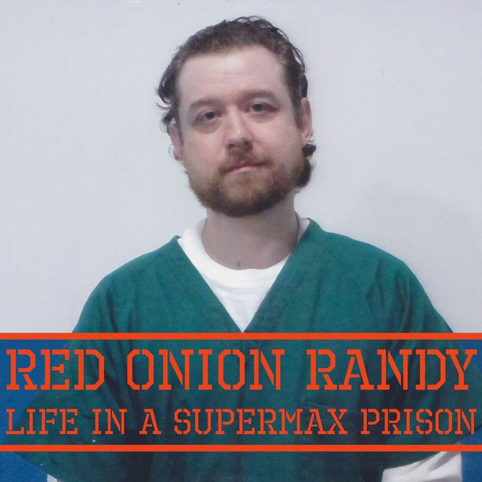 Red Onion Randy - Life in a Supermax Prison