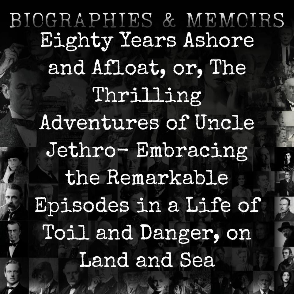 Eighty Years Ashore and Afloat, or, The Thrilling Adventures of Uncle Jethro