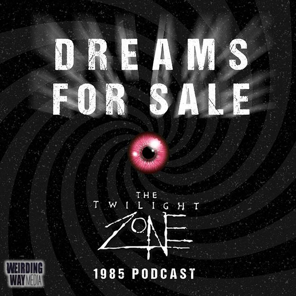 Dreams for Sale: Twilight Zone '85