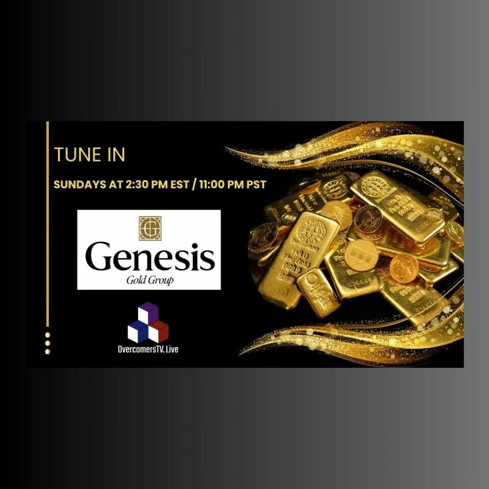 Genesis Gold Group - OvercomersTV