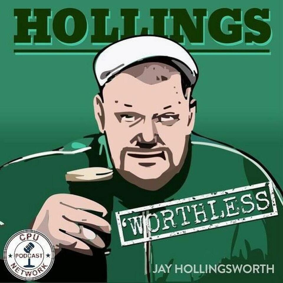 The HollingsWorthless Podcast