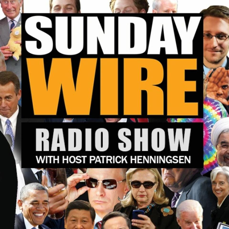 Sunday Wire with Patrick Henningsen
