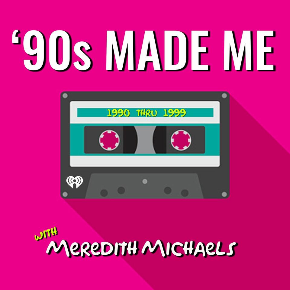 90's Made Me: Music + Nostalgia Podcast