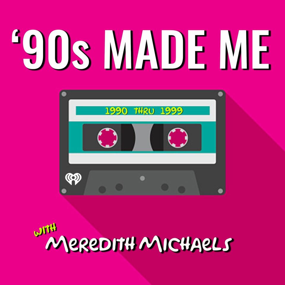 90's Made Me: Music + Nostalgia Podcast