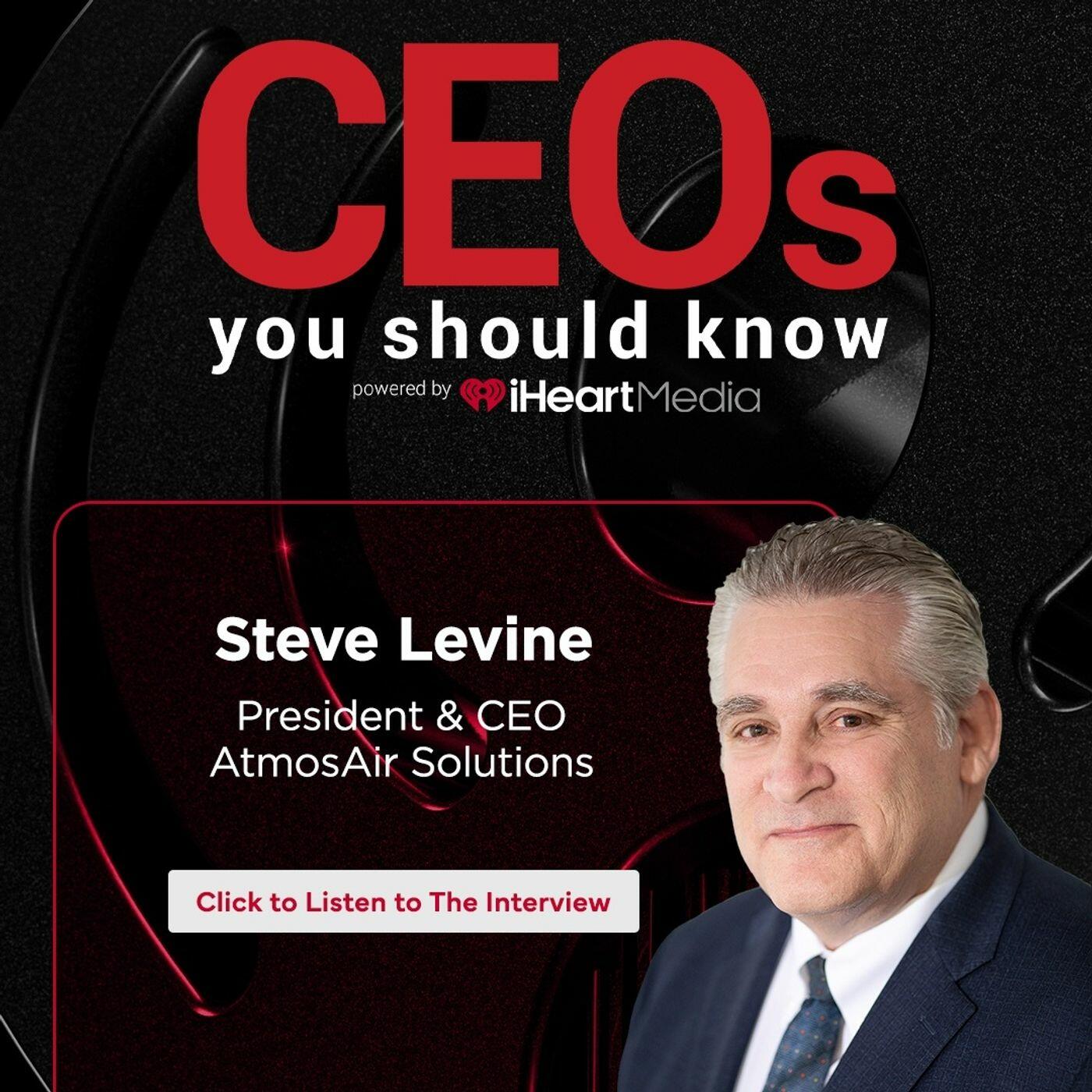 Steve Levine – President & CEO of AtmosAir Solutions - CEO's You Should Know