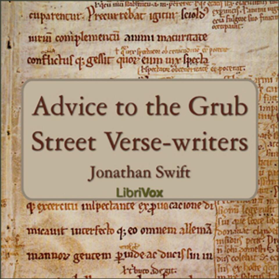 Advice to the Grub Street Verse-writers by Jonathan Swift (1667 - 1745)