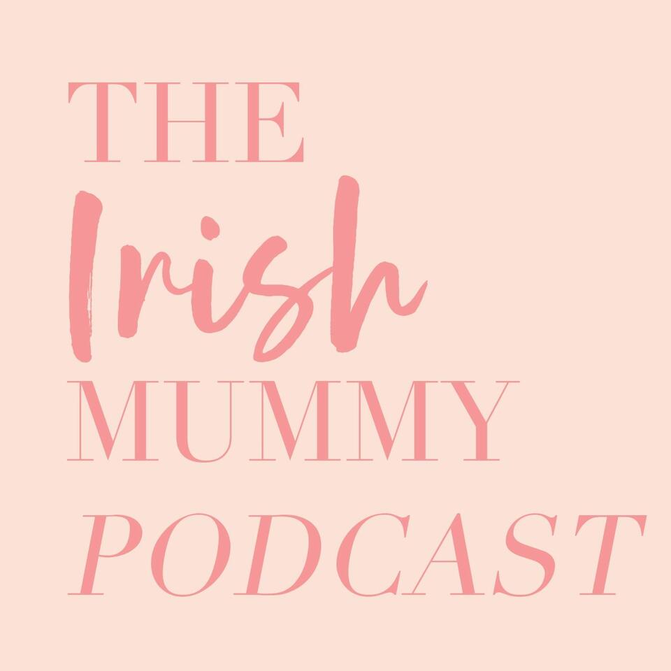 The Irish Mummy Podcast | Work Life Balance