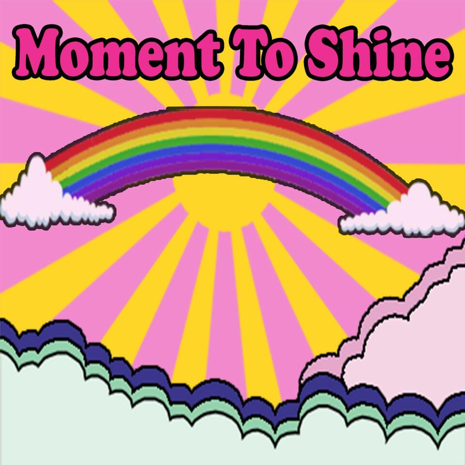 Moment to Shine