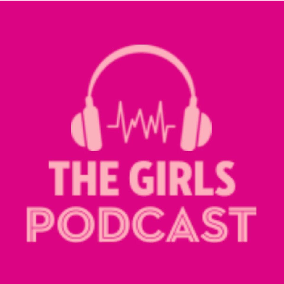 The Girls Podcast