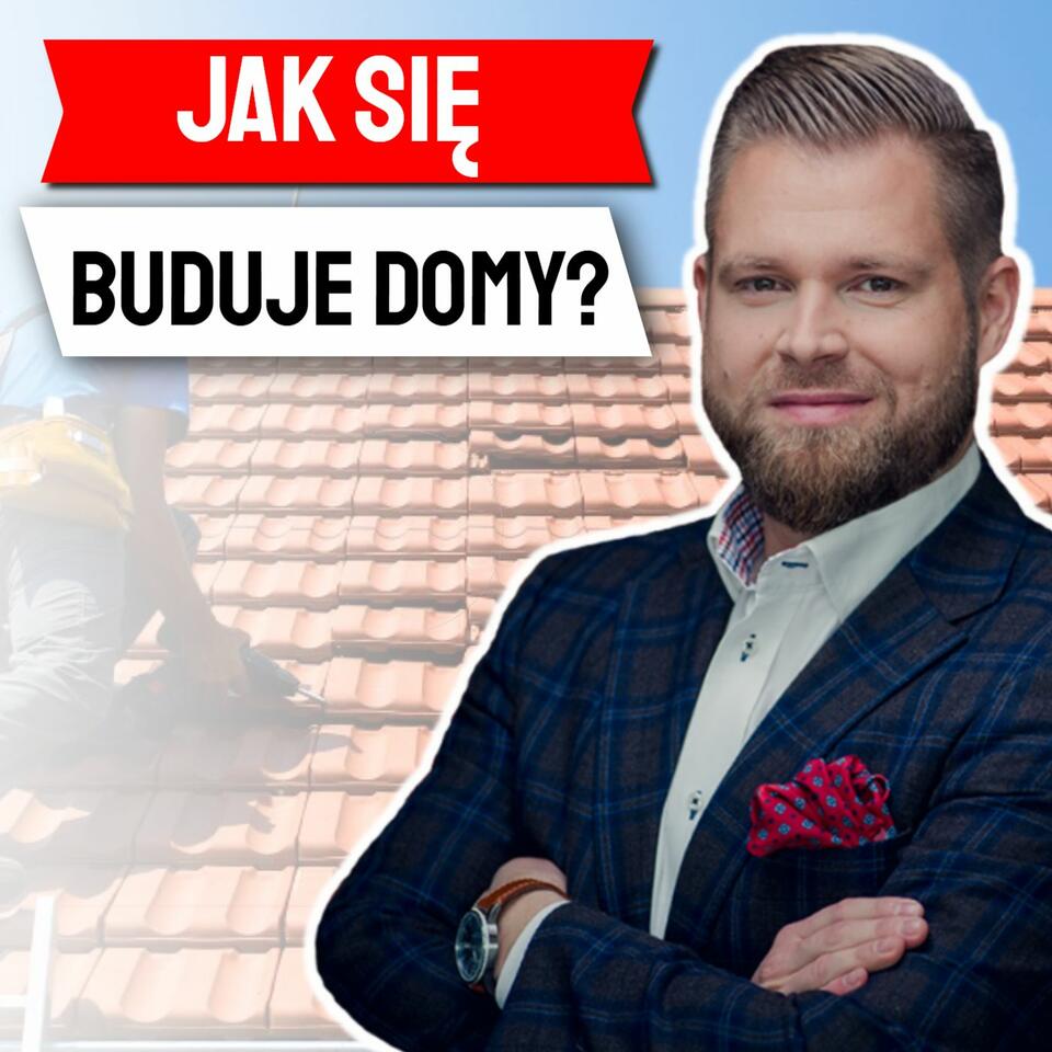 Jak się buduje domy? Jacek Ryszka