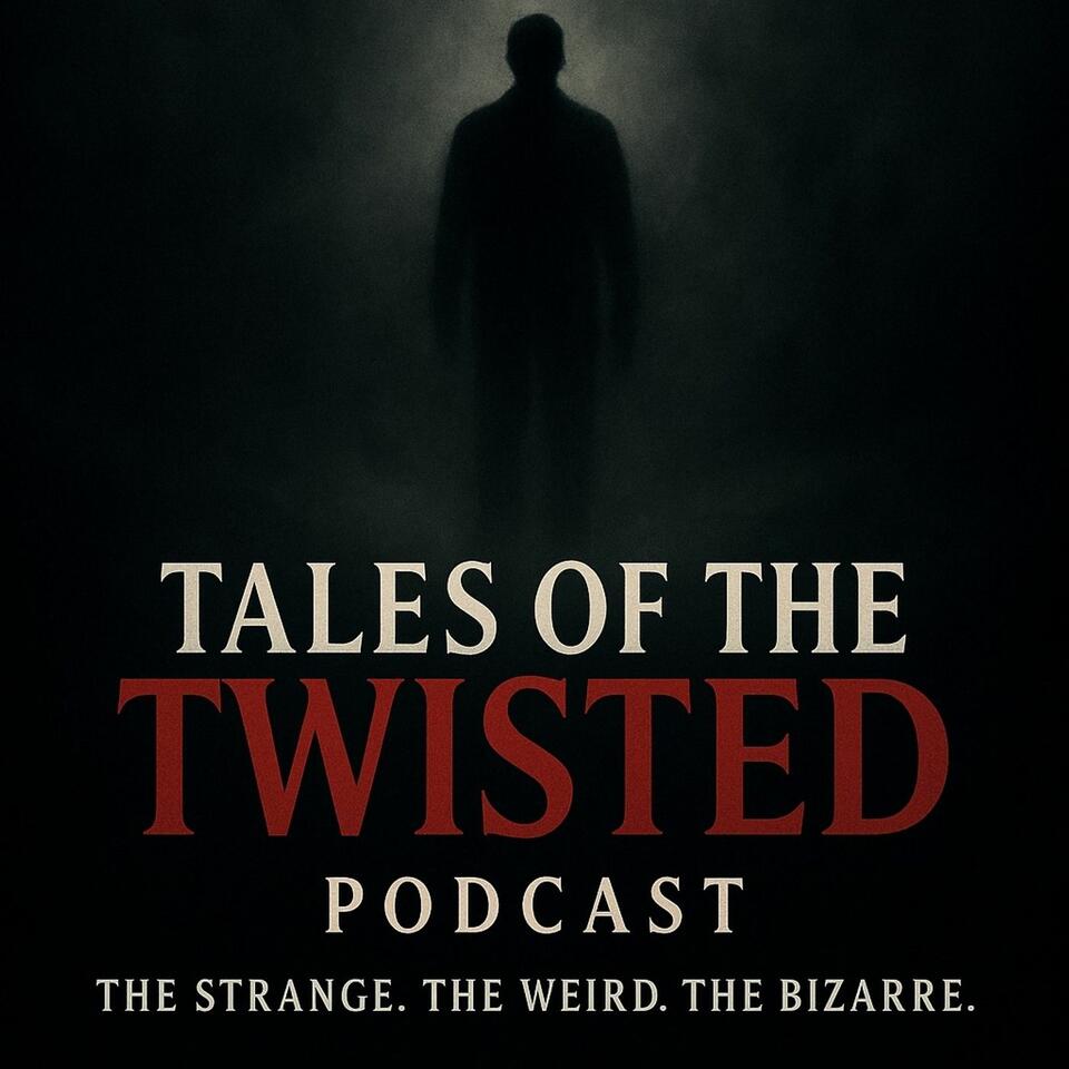 Tales of the Twisted: True Crime Stories of the Strange