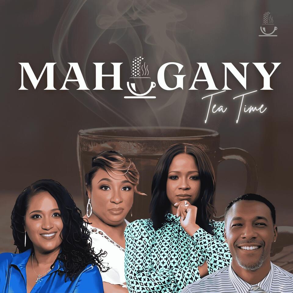 Mahogany Tea Time Podcast