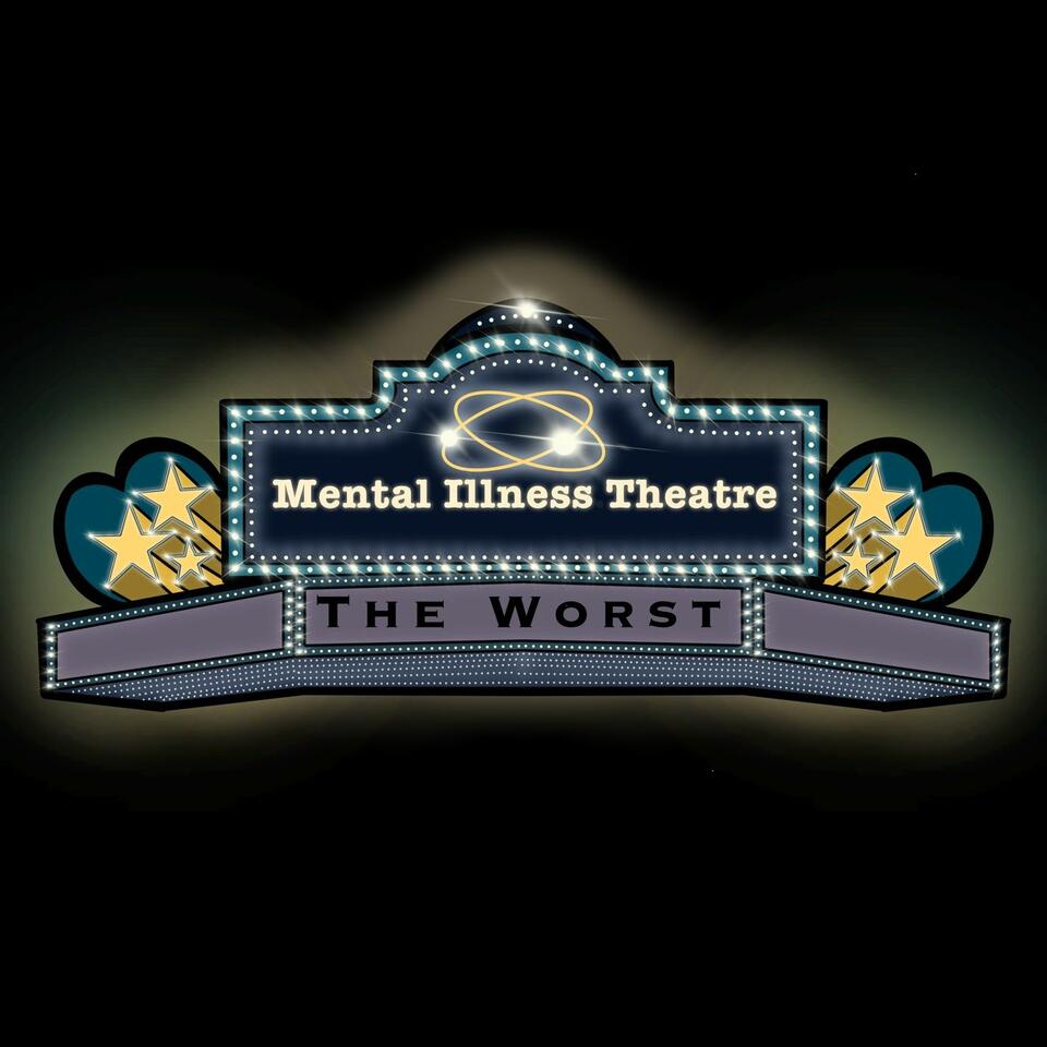 Mental Illness Theatre