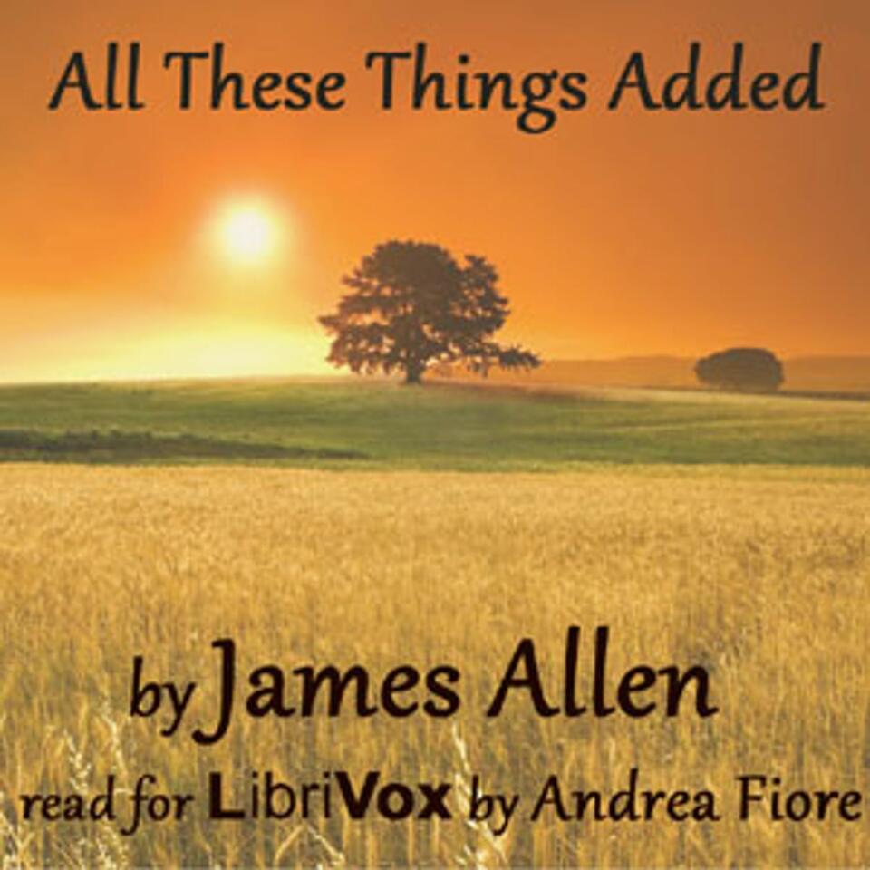 All These Things Added by James Allen (1864 - 1912)