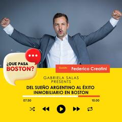 Del Sueño Argentino al Éxito Inmobiliario en Boston - ¿Que Pasa Boston?
