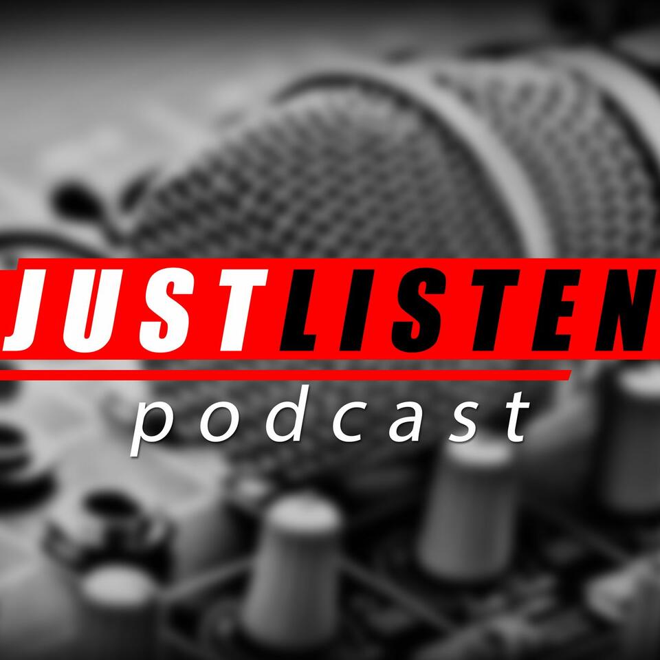 Just Listen Podcast
