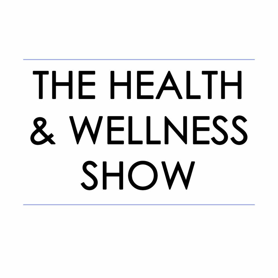 The Health & Wellness Show