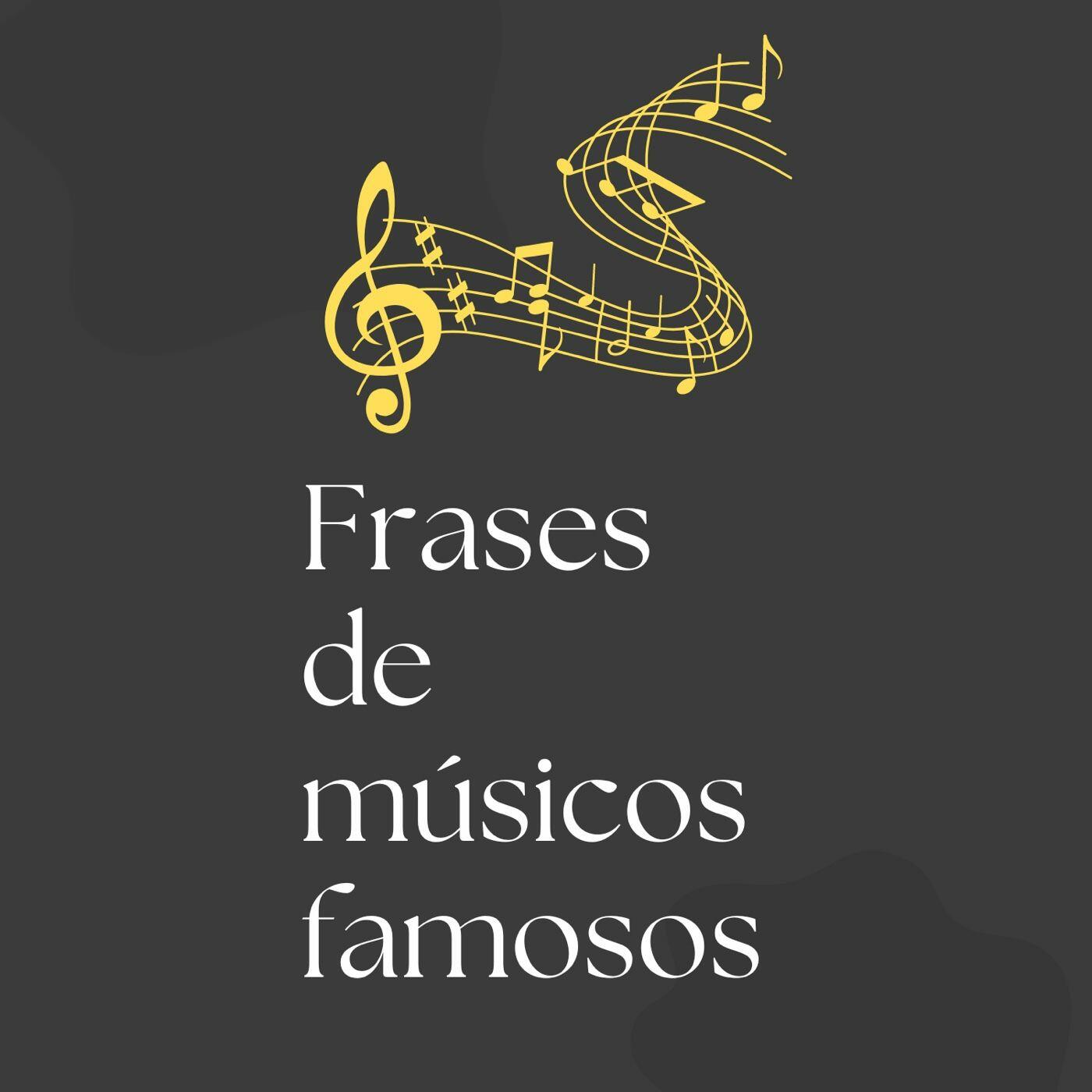 Frases De Músicos Famosos | iHeart