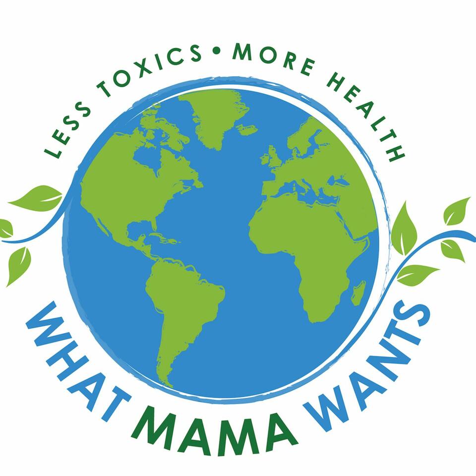 What Mama Wants - Less Toxics, More Health