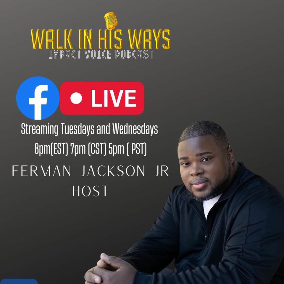 Walk In His Ways Impact Voice Podcast