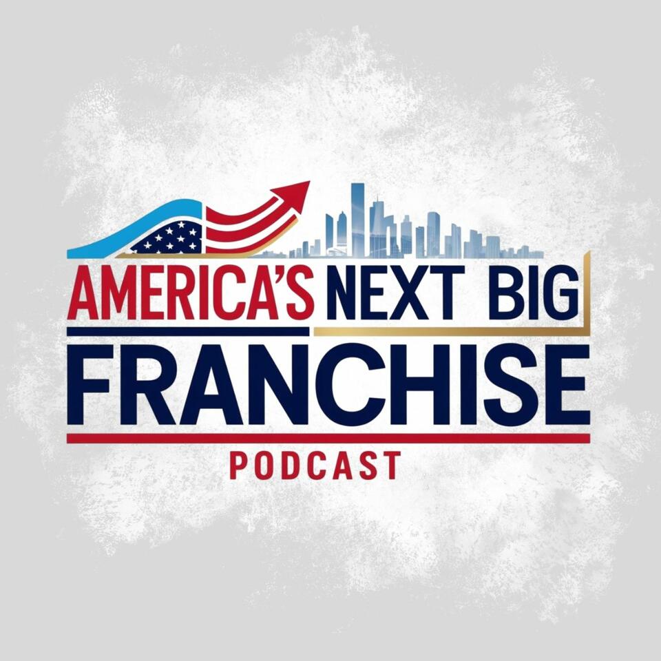 America's Next Big Franchise Podcast