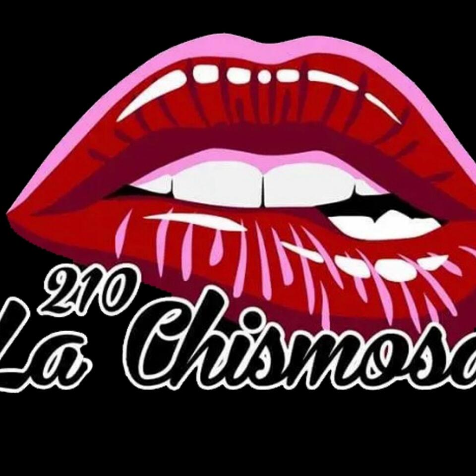 210 La Chismosa!