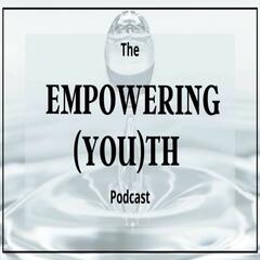 Empowering (You)th Podcast