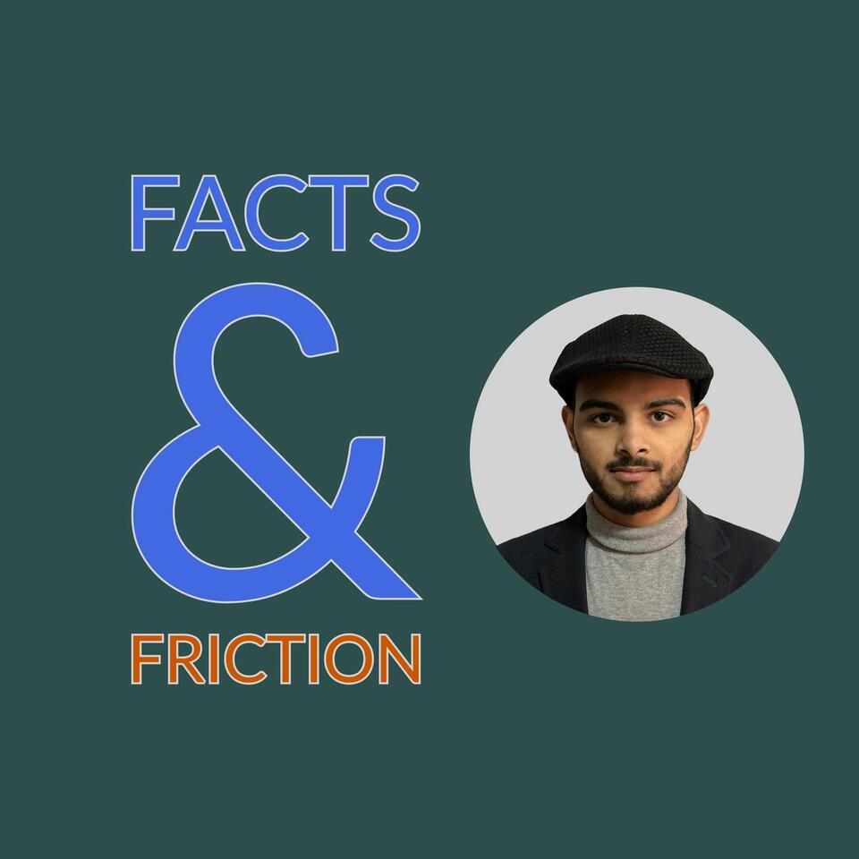Facts & Friction